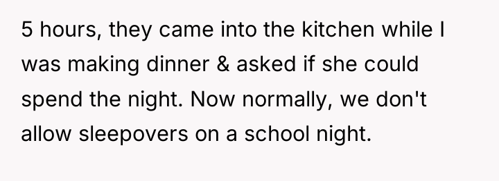 5 hours, they came into the kitchen while I was...