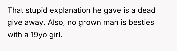 That stupid explanation he gave is a dead give away....