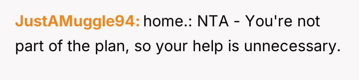 JustAMuggle94 home.: NTA - You're not part of the plan,...