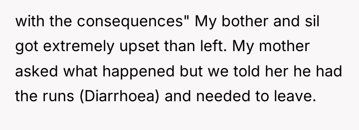 with the consequences" My bother and sil got extremely upset...
