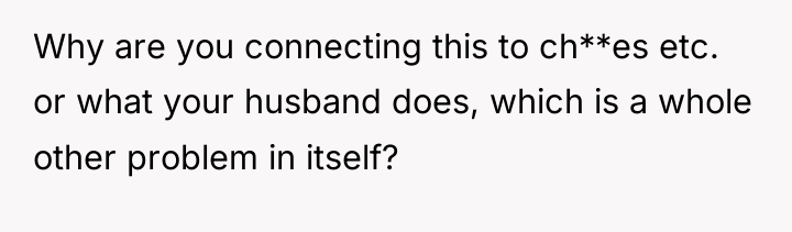 Why are you connecting this to ch**es etc. or what...