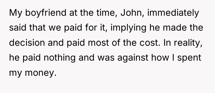 My boyfriend at the time, John, immediately said that we...