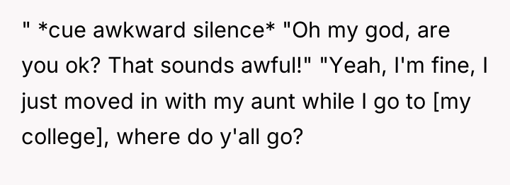 " *cue awkward silence* "Oh my god, are you ok?...