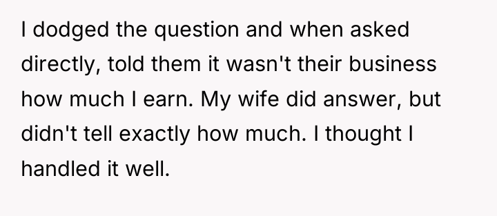 I dodged the question and when asked directly, told them...