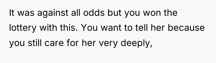 It was against all odds but you won the lottery...