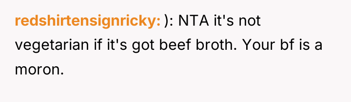 redshirtensignricky ): NTA it's not vegetarian if it's got beef...