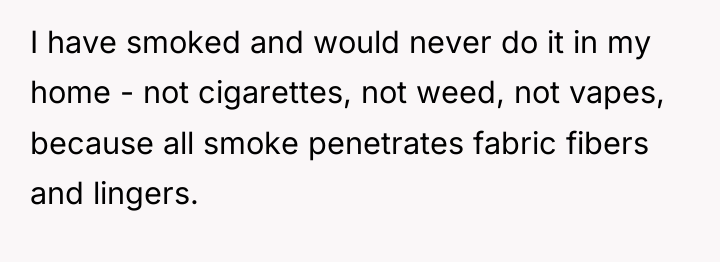 I have smoked and would never do it in my...