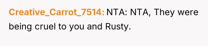 Creative_Carrot_7514 NTA: NTA, They were being cruel to you and...