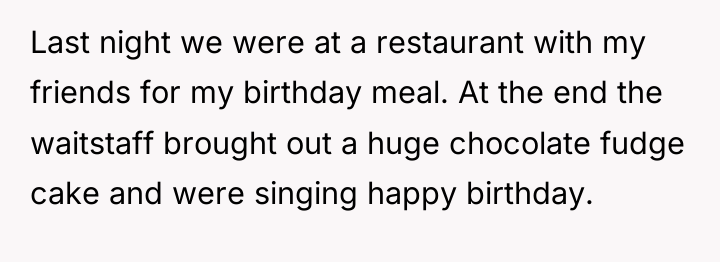 Last night we were at a restaurant with my friends...
