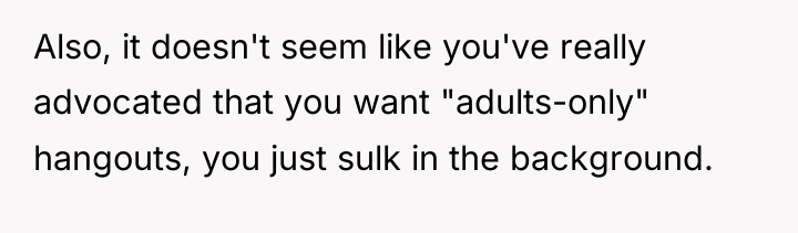 Also, it doesn't seem like you've really advocated that you...
