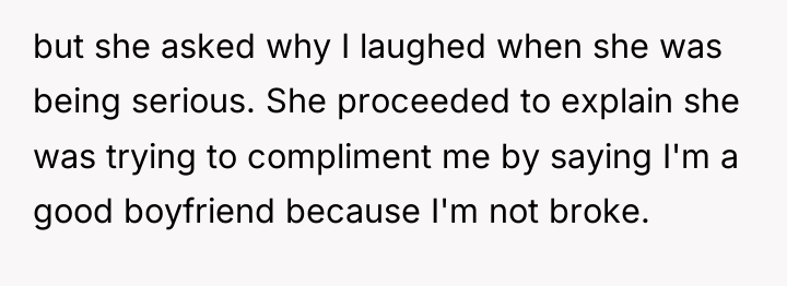 but she asked why I laughed when she was being...