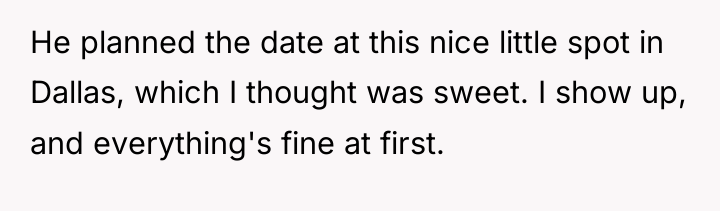 He planned the date at this nice little spot in...