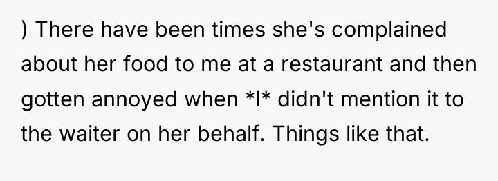 ) There have been times she's complained about her food...