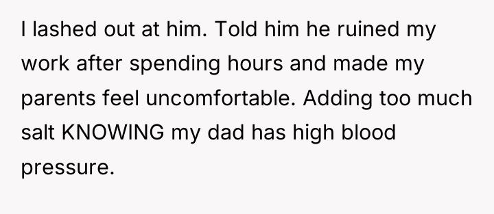 I lashed out at him. Told him he ruined my...