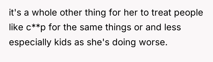 it's a whole other thing for her to treat people...