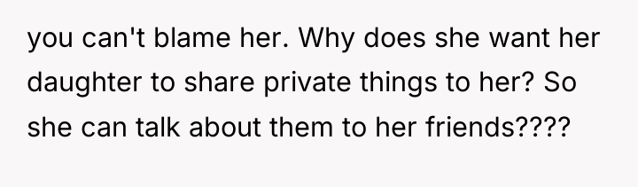 you can't blame her. Why does she want her daughter...