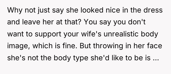 Why not just say she looked nice in the dress...