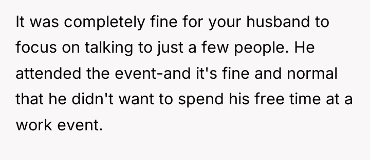 It was completely fine for your husband to focus on...