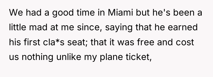 We had a good time in Miami but he's been...