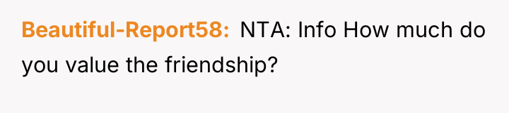 Beautiful-Report58 ​ NTA: Info How much do you value the...