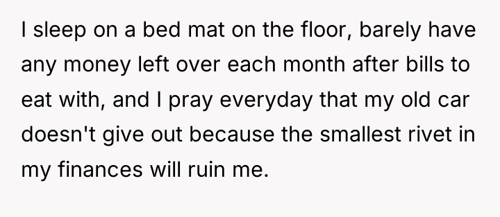 I sleep on a bed mat on the floor, barely...