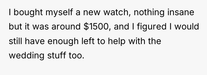 I bought myself a new watch, nothing insane but it...