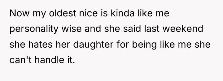 Now my oldest nice is kinda like me personality wise...