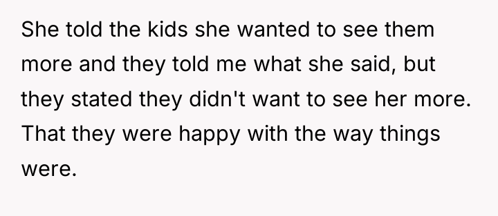 She told the kids she wanted to see them more...