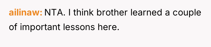 ailinaw NTA. I think brother learned a couple of important...