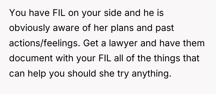 You have FIL on your side and he is obviously...