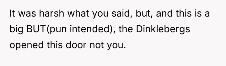 It was harsh what you said, but, and this is...