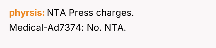 phyrsis NTA Press charges. Medical-Ad7374: No. NTA.