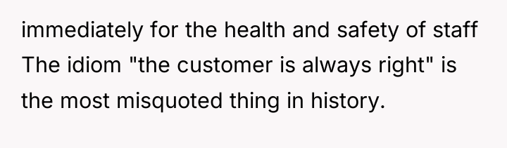 immediately for the health and safety of staff The idiom...