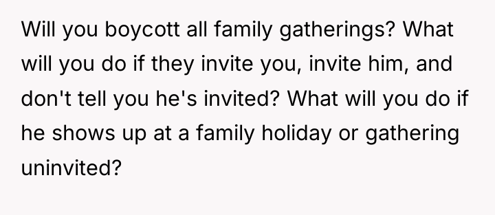 Will you boycott all family gatherings? What will you do...