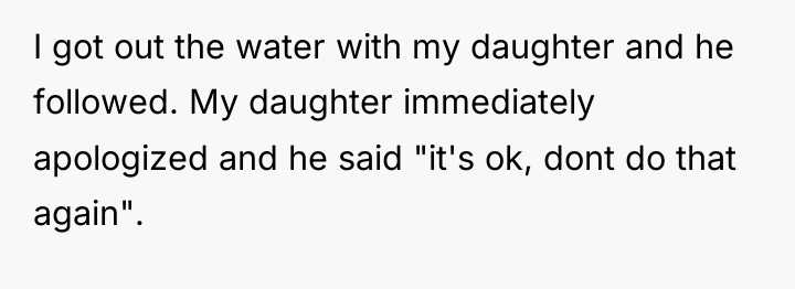 I got out the water with my daughter and he...