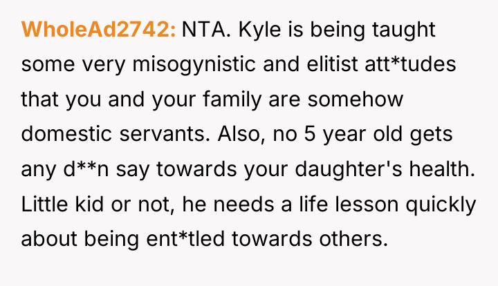 WholeAd2742 NTA. Kyle is being taught some very misogynistic and...