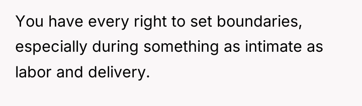 You have every right to set boundaries, especially during something...