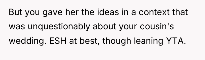 But you gave her the ideas in a context that...