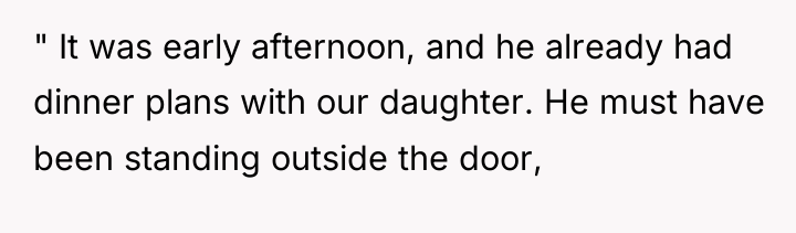 " It was early afternoon, and he already had dinner...