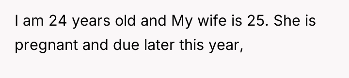 I am 24 years old and My wife is 25....