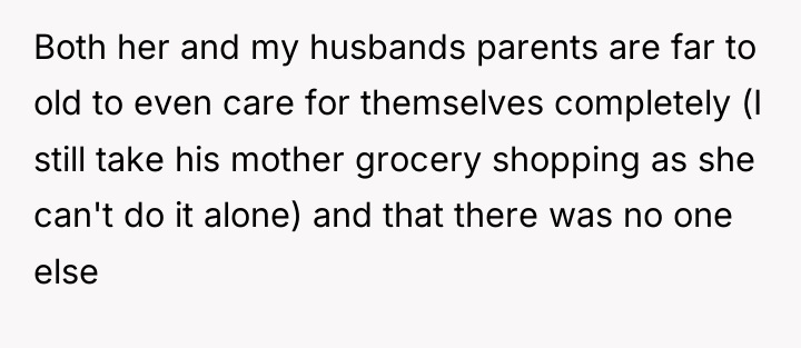 Both her and my husbands parents are far to old...
