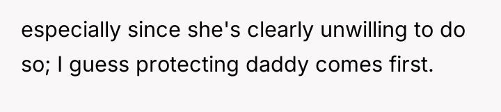 especially since she's clearly unwilling to do so; I guess...