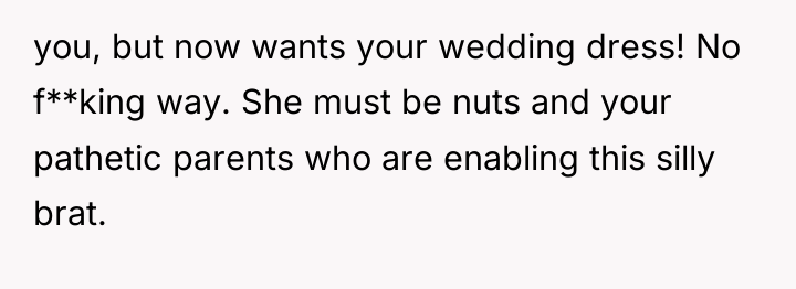 you, but now wants your wedding dress! No f**king way....
