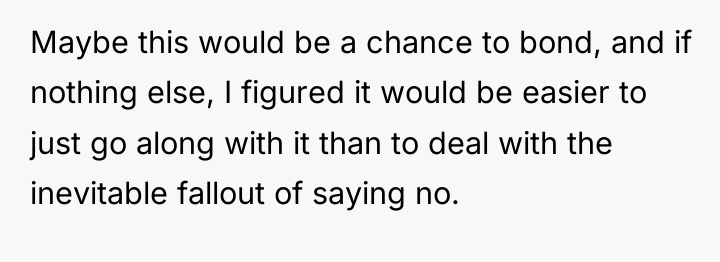 Maybe this would be a chance to bond, and if...