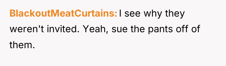 BlackoutMeatCurtains I see why they weren't invited. Yeah, sue the...