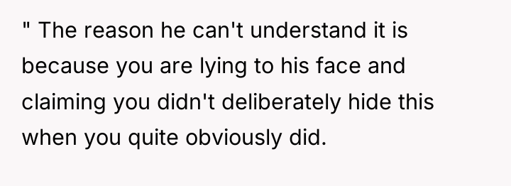 " The reason he can't understand it is because you...