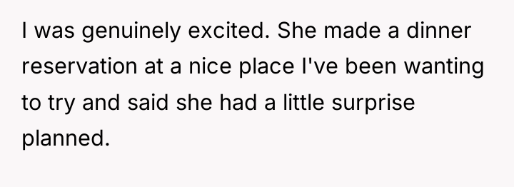 I was genuinely excited. She made a dinner reservation at...