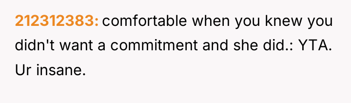 212312383 comfortable when you knew you didn't want a commitment...