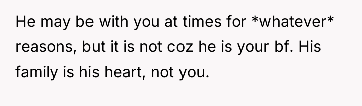 He may be with you at times for *whatever* reasons,...