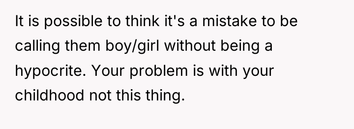 It is possible to think it's a mistake to be...